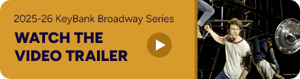 2025-26 KeyBank Broadway Series: Watch the Video Trailer